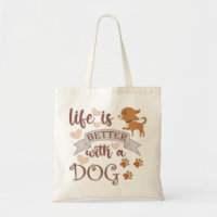 Life is Better With a Dog quote funny chihuahua