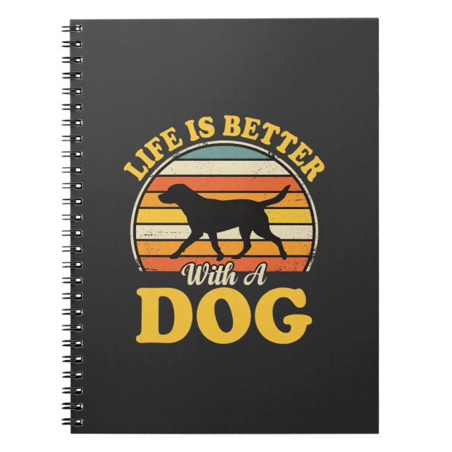 Life Is Better With A Dog Retro Notebook (Front)