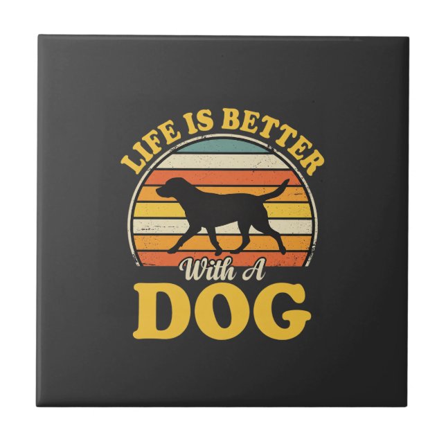 Life Is Better With A Dog Retro Tile (Front)