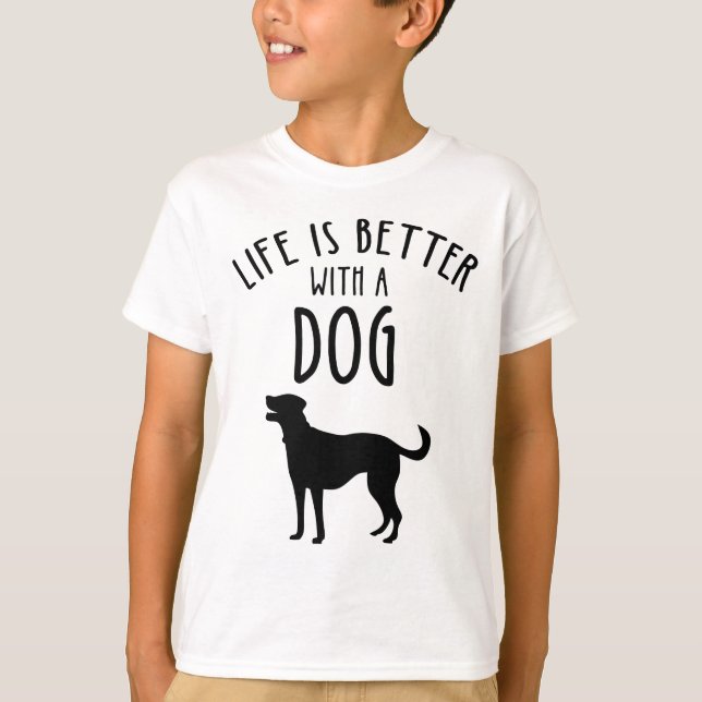 Life Is Better With A Dog T-Shirt (Front)