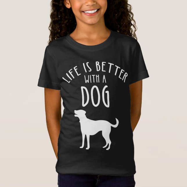Life Is Better With A Dog T-Shirt (Front)