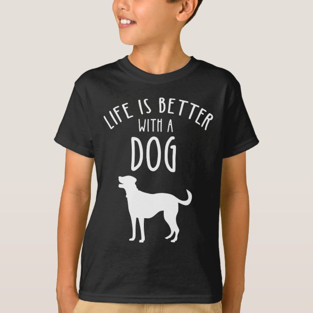 Life Is Better With A Dog T-Shirt (Front)