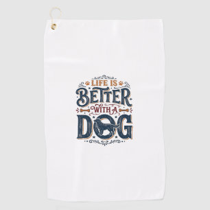 Life Is Better With a Dog Vintage Engraving Design Golf Towel