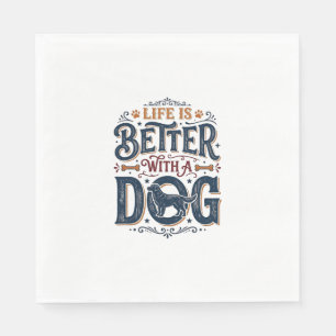 Life Is Better With a Dog Vintage Engraving Design Napkin