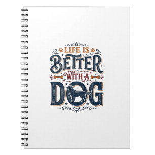 Life Is Better With a Dog Vintage Engraving Design Notebook