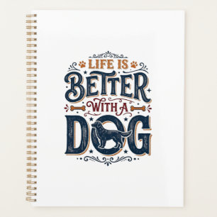 Life Is Better With a Dog Vintage Engraving Design Planner