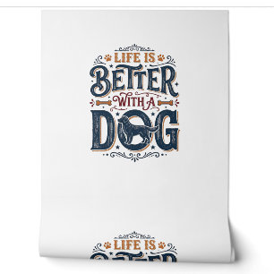 Life Is Better With a Dog Vintage Engraving Design Wallpaper