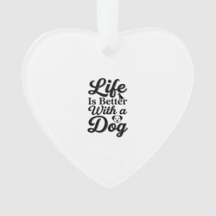 Life Is Better With a Dog Vintage Pet Lover Shirt_ Ornament