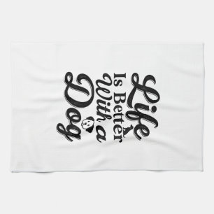 Life Is Better With a Dog Vintage Pet Lover Shirt_ Tea Towel