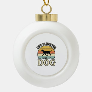 Life Is Better With A Dog Vintage Shirt Design_1 Ceramic Ball Christmas Ornament