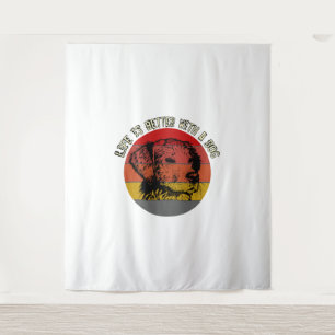 Life is better with a dog, vintage style tapestry