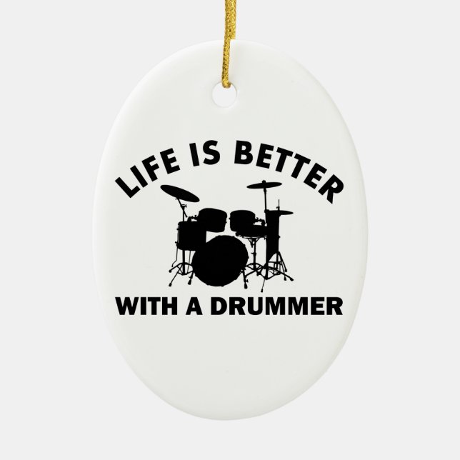 Life is better with a drummer ceramic tree decoration (Front)