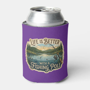 Life Is Better With A Fishing Pole Can Cooler