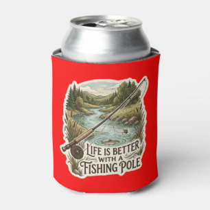 LIFE IS BETTER WITH A FISHING POLE CAN COOLER