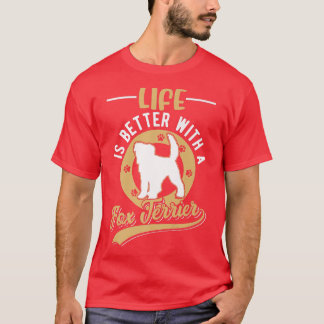 Life Is Better With A Fo Terrier Premium551  T-Shirt