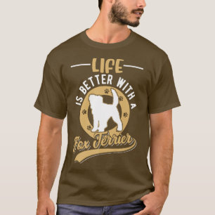 Life Is Better With A Fo Terrier Premium 550  T-Shirt
