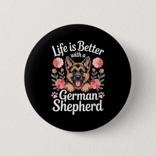 Life Is Better With A German Shepherd Dog Lover  6 Cm Round Badge