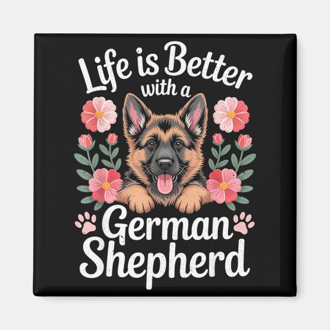 Life Is Better With A German Shepherd Dog Lover  Magnet (Front)