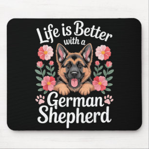 Life Is Better With A German Shepherd Dog Lover  Mouse Mat