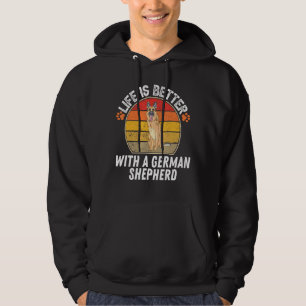 Life Is Better With A German Shepherd Hoodie