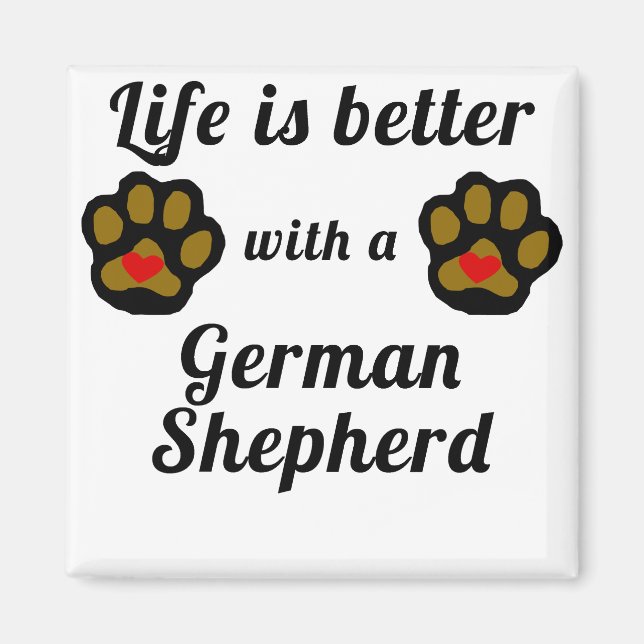 Life Is Better With A German Shepherd Magnet (Front)
