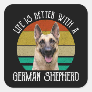 Life Is Better With A German Shepherd Square Sticker
