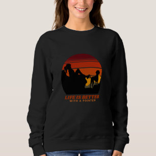 Life Is Better With A German Shorthaired Pointer W Sweatshirt