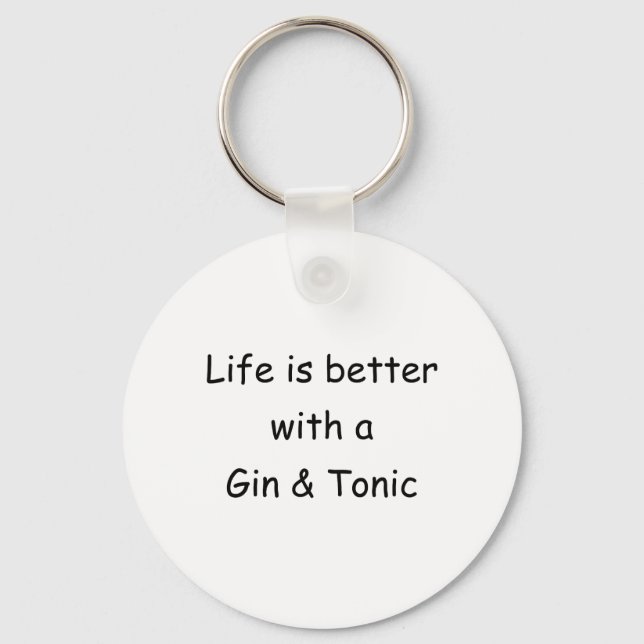 Life Is Better With A Gin & Tonic Key Ring (Front)
