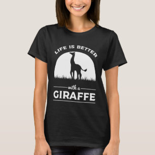 Life Is Better With A Giraffe Safari Africa Animal T-Shirt