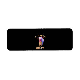 Life Is Better With A Goat Gift