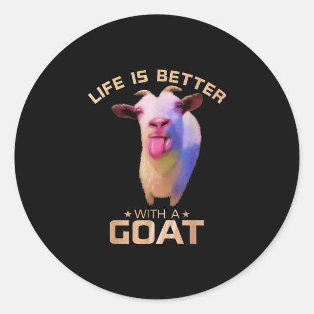 Life Is Better With A Goat Gift Classic Round Sticker (Front)