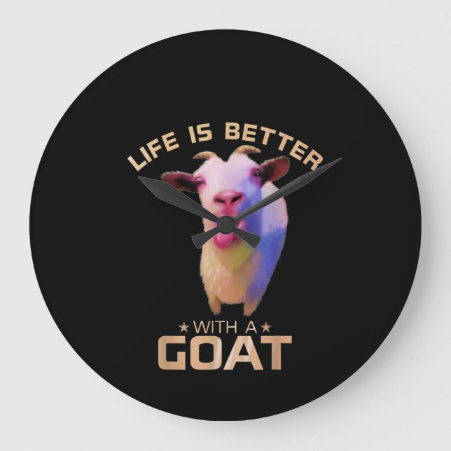 Life Is Better With A Goat Gift Large Clock (Front)