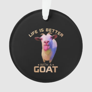 Life Is Better With A Goat Gift Ornament