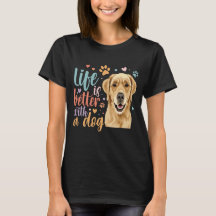 Life Is Better With A Golden Retriever Dog Lovely