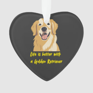 Life Is Better With a Golden Retriever � Dog Lover Ornament