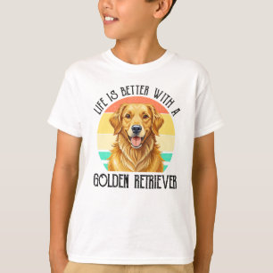 Life Is Better With A Golden Retriever T-Shirt