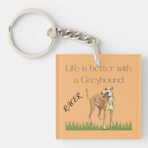 "Life is better with a greyhound" keychain. Key Ring