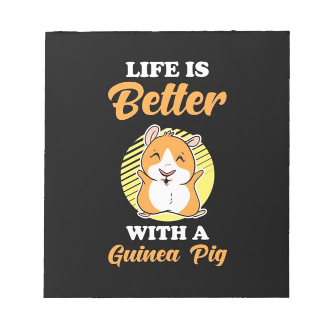 Life is Better With A Guinea Pig Notepad (Front)