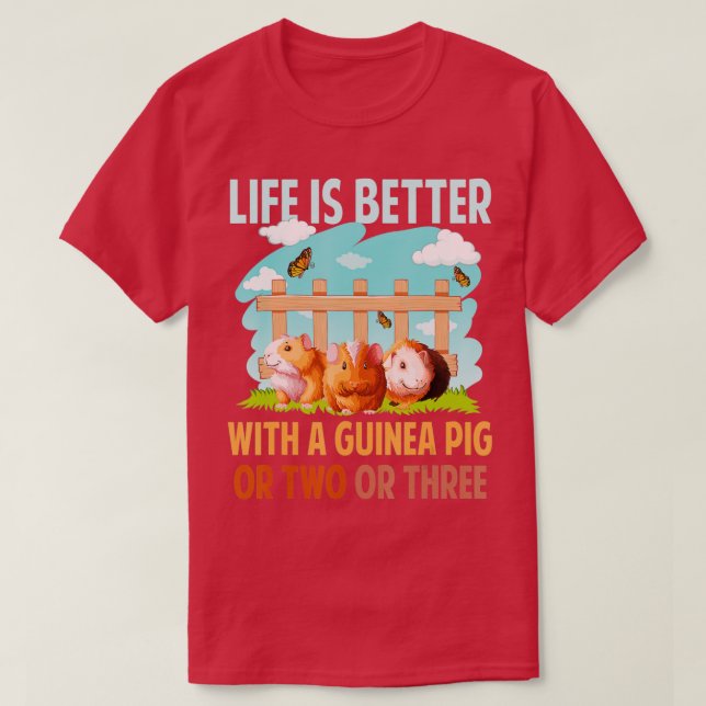 Life Is Better With A Guinea Pig Wheek Cavy Lover  T-Shirt (Design Front)