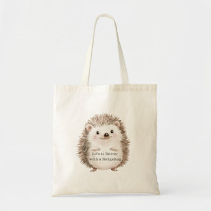Life is Better with a Hedgehog   Tote Bag