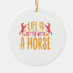 Life Is Better With A Horse Ceramic Tree Decoration