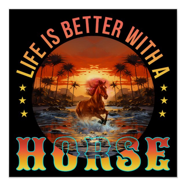 LIFE IS BETTER WITH A HORSE POSTER (Front)