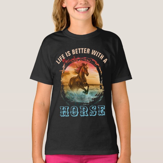 LIFE IS BETTER WITH A HORSE T-Shirt (Front)