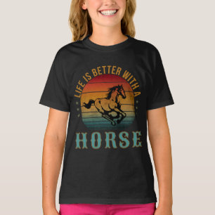 LIFE IS BETTER WITH A HORSE T-Shirt