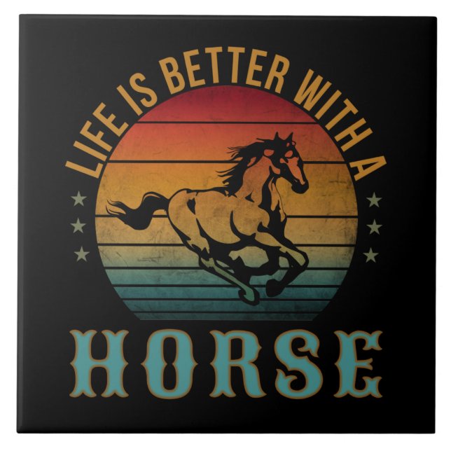 LIFE IS BETTER WITH A HORSE TILE (Front)