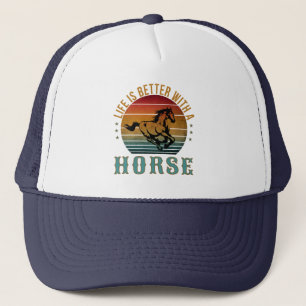 LIFE IS BETTER WITH A HORSE TRUCKER HAT