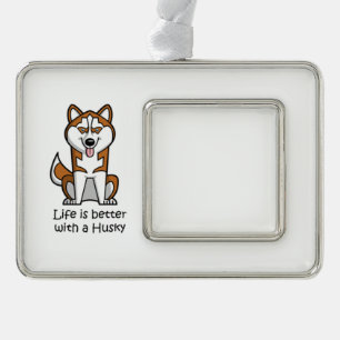 Life is Better with a Husky Silver Plated Framed Ornament