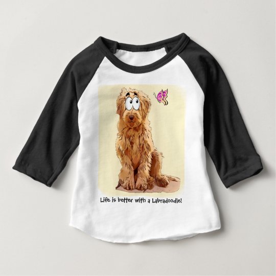 Life is better with a Labradoodle Baby T-Shirt