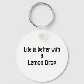 Life Is Better With A Lemon Drop Key Ring