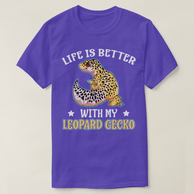 Life is better with a Leopard Gecko Reptile Gift T-Shirt (Design Front)